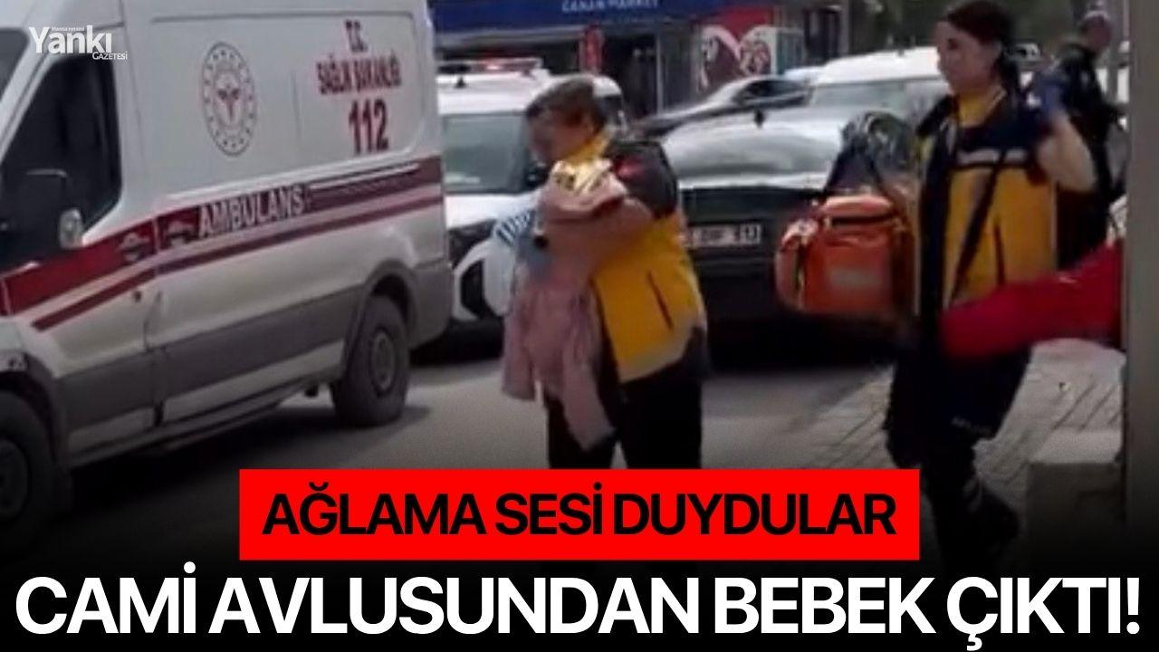 Ağlama sesi duydular: Cami avlusundan bebek çıktı!