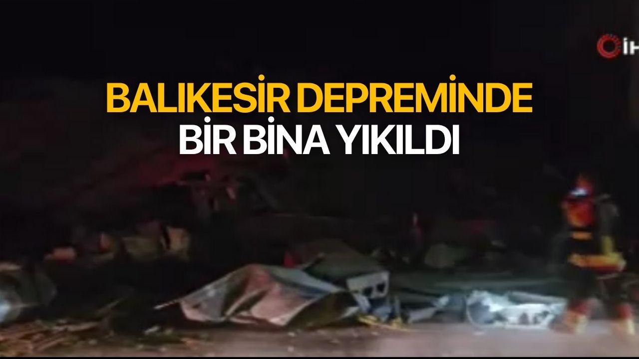 Balıkesir depreminde bir bina yıkıldı