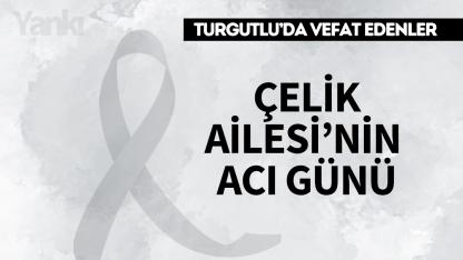 Çelik Ailesi'nin Acı Günü