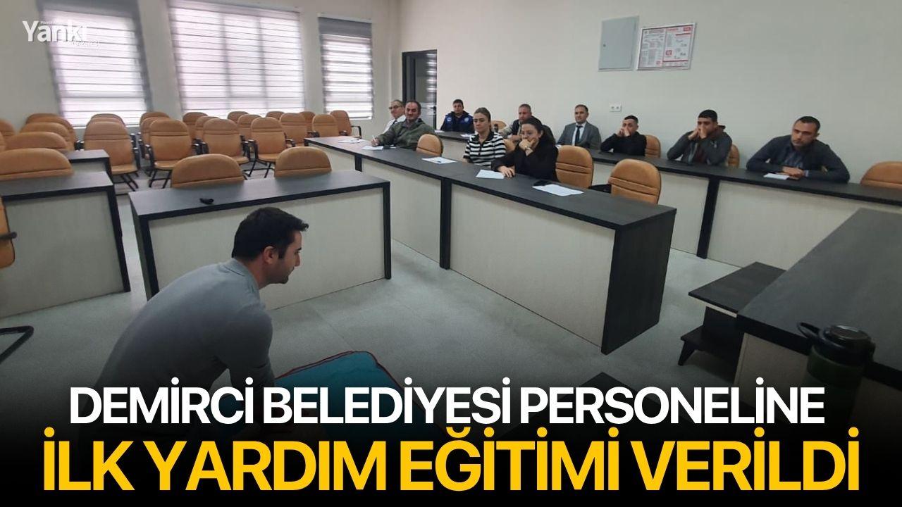 Demirci Belediyesi Personeline İlk Yardım Eğitimi Verildi