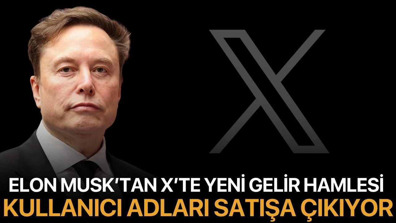 Elon Musk’tan X’te Yeni Gelir Hamlesi: Kullanıcı Adları Satışa Çıkıyor