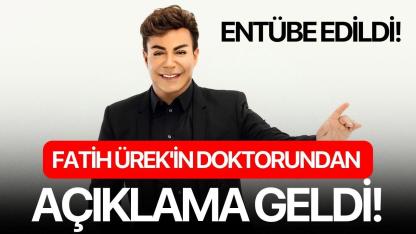 Fatih Ürek'in doktorundan açıklama geldi!