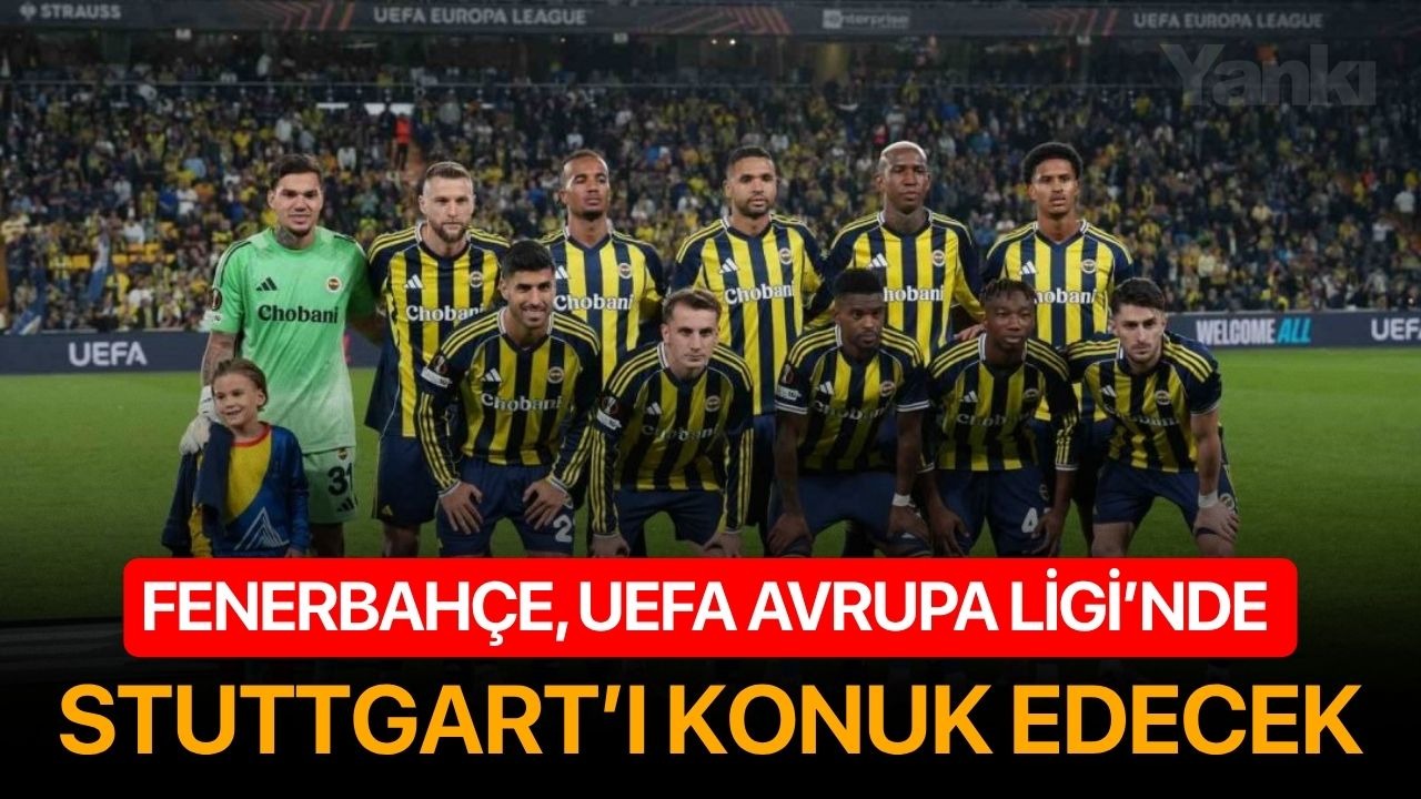 Fenerbahçe, UEFA Avrupa Ligi’nde Stuttgart’ı konuk edecek
