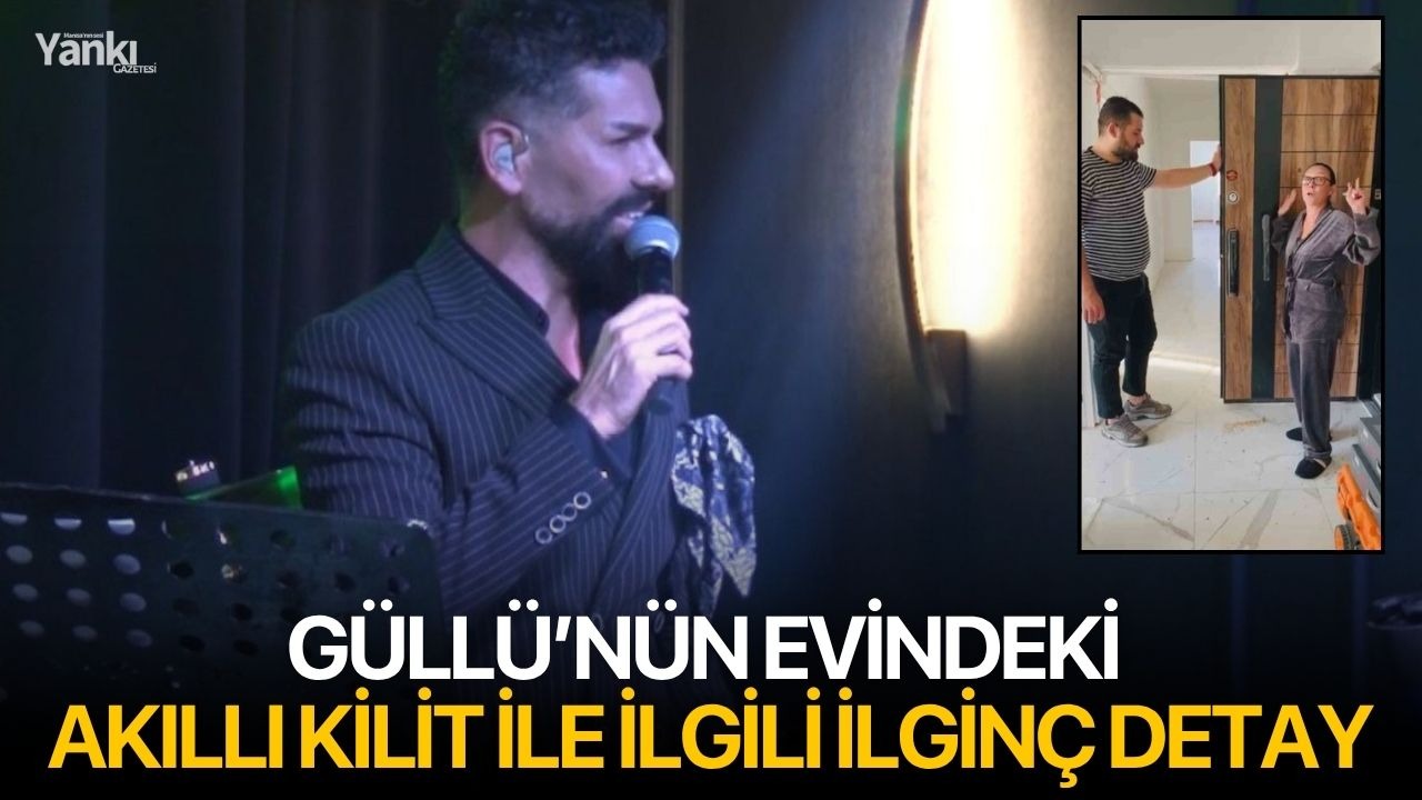 Güllü’nün evindeki akıllı kilit ile ilgili ilginç detay