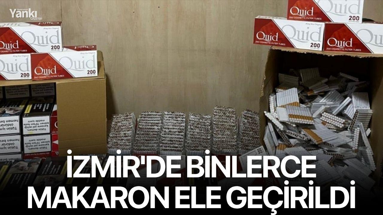 İzmir'de binlerce makaron ele geçirildi
