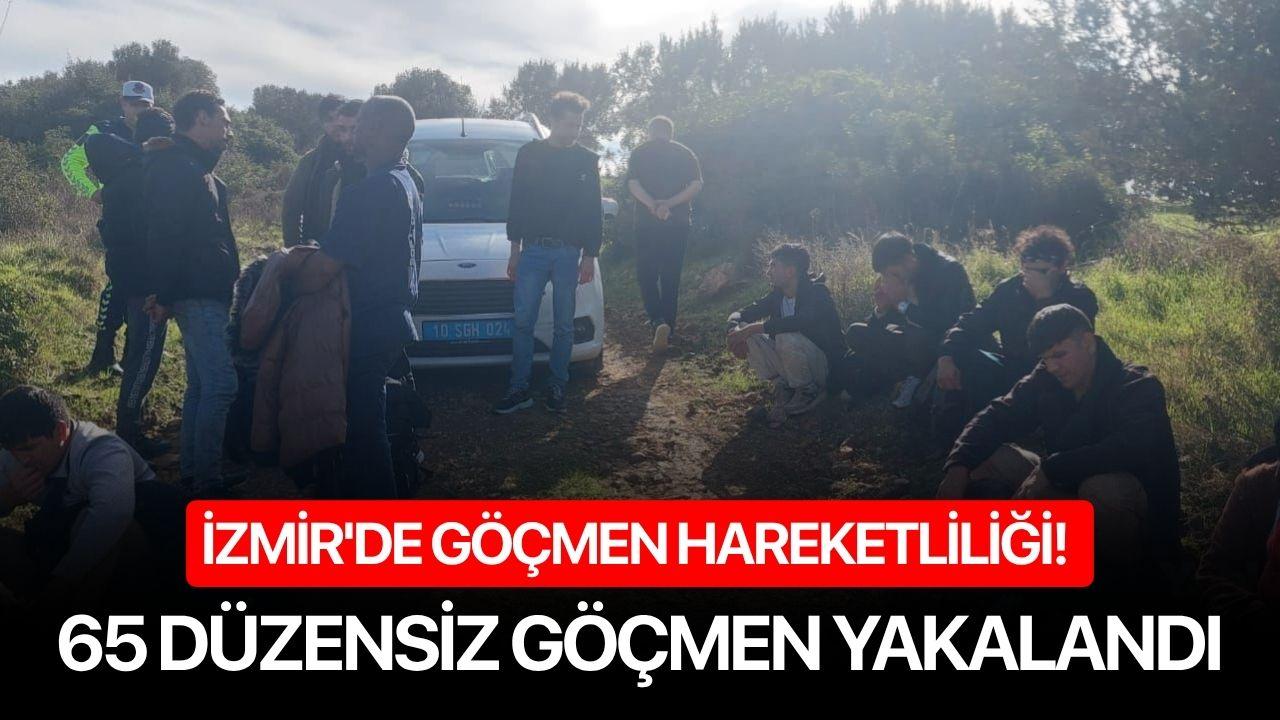 İzmir'de göçmen hareketliliği! 65 düzensiz göçmen yakalandı