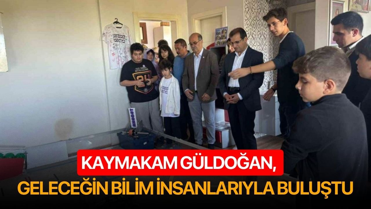 Kaymakam Güldoğan, geleceğin bilim insanlarıyla buluştu