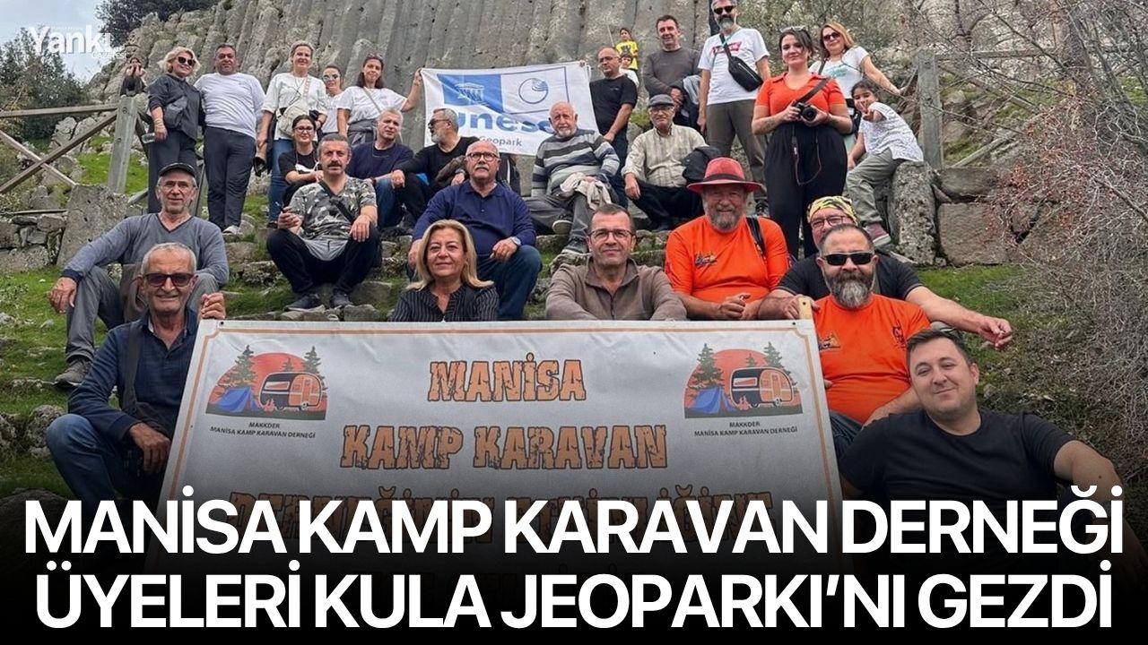 Manisa Kamp Karavan Derneği üyeleri Kula Jeoparkı’nı gezdi