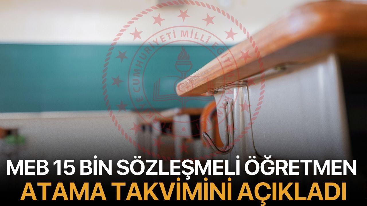 MEB 15 Bin Sözleşmeli Öğretmen Atama Takvimini Açıkladı