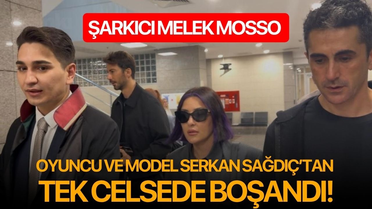 Şarkıcı Melek Mosso oyuncu ve model Serkan Sağdıç’tan tek celsede boşandı!