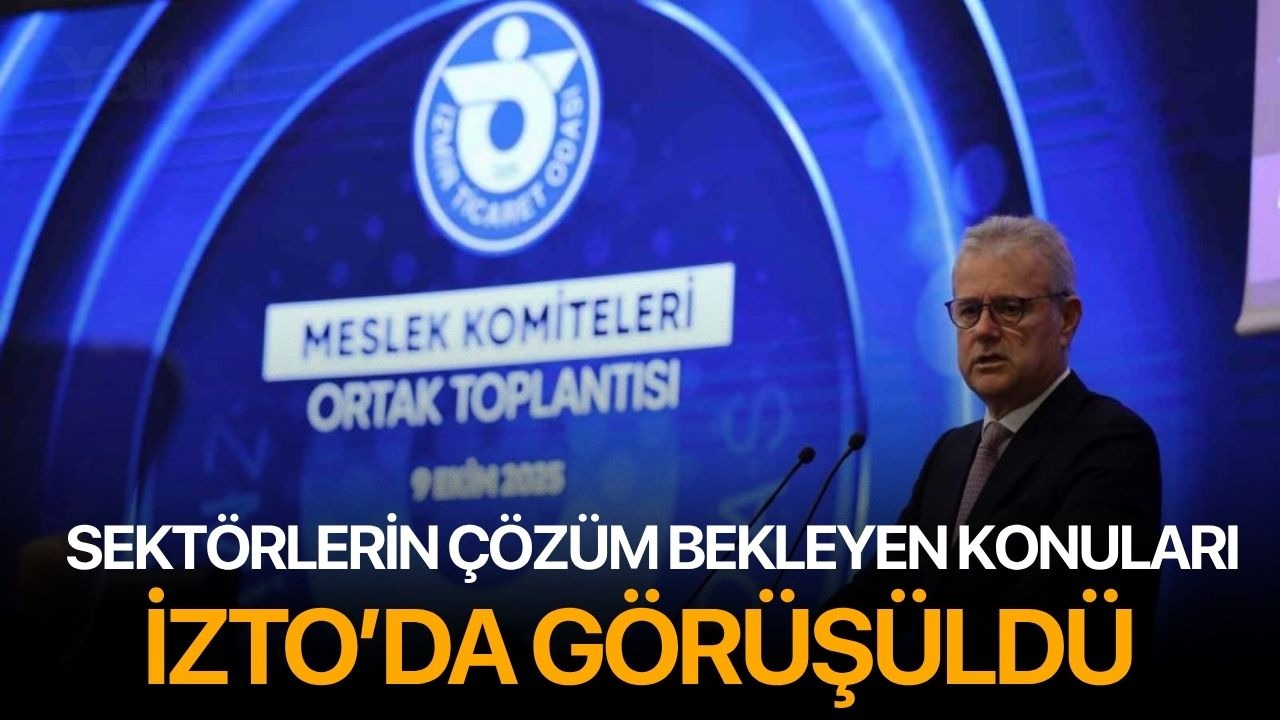 Sektörlerin çözüm bekleyen konuları İZTO’da görüşüldü