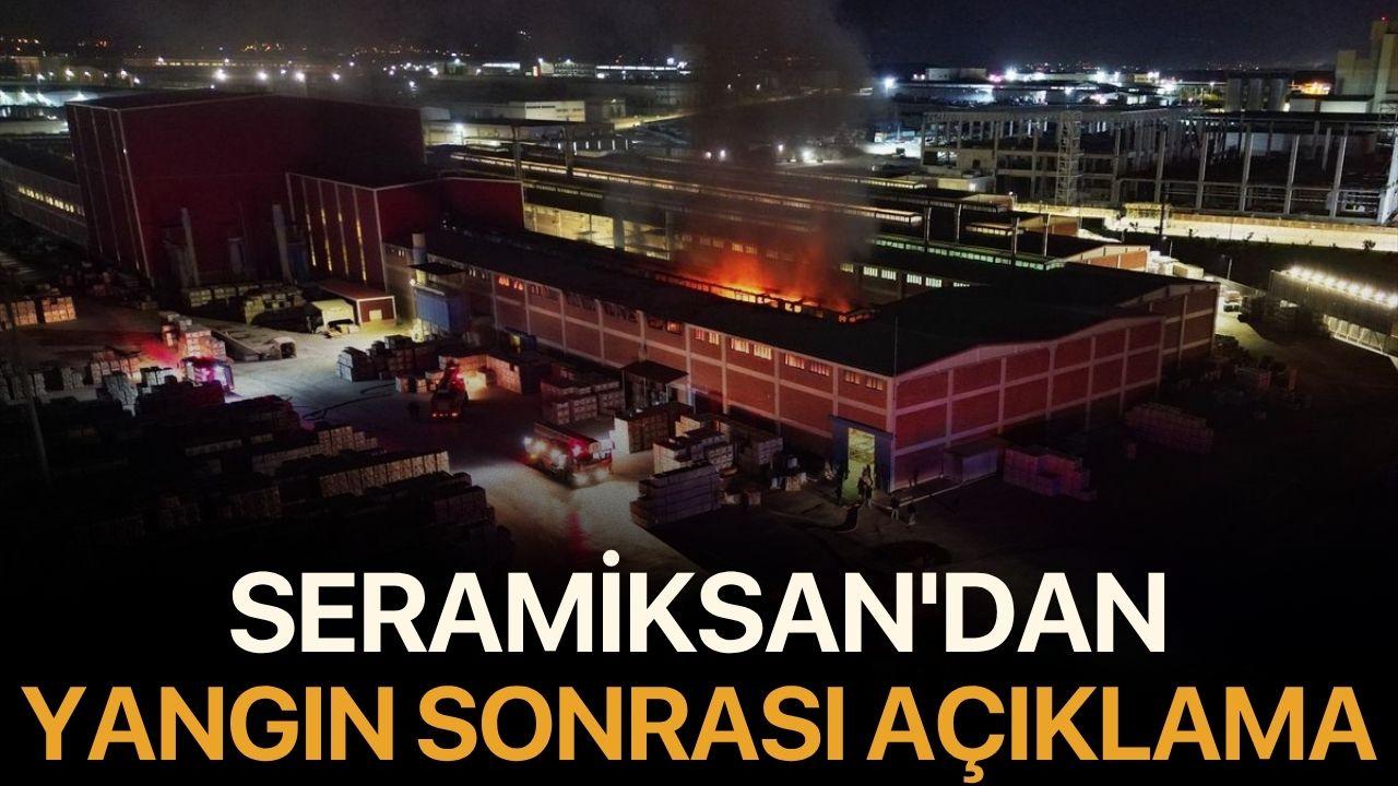 Seramiksan'dan yangın sonrası açıklama