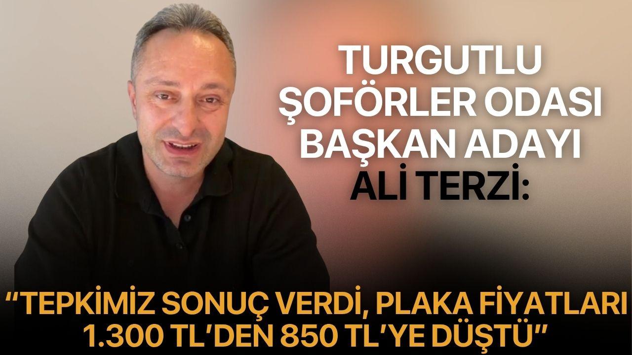 Turgutlu Şoförler Odası Başkan Adayı Terzi: “Tepkimiz Sonuç Verdi, Plaka Fiyatları 1.300 TL’den 850 TL’ye Düştü