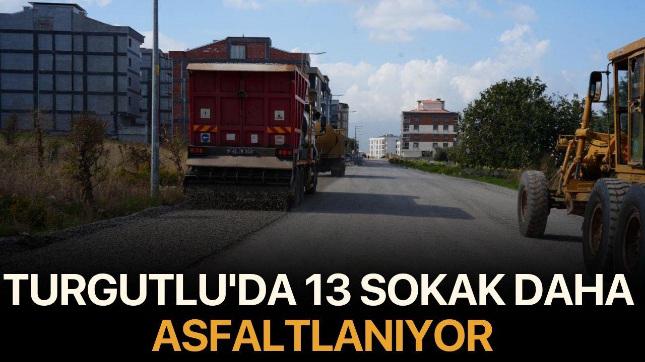 Turgutlu'da 13 sokak daha asfaltlanıyor
