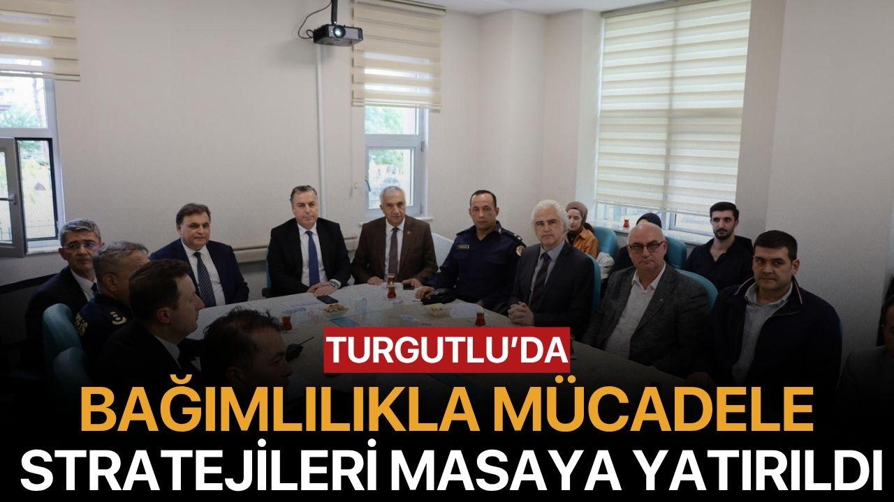 Turgutlu’da Bağımlılıkla Mücadele Stratejileri Masaya Yatırıldı