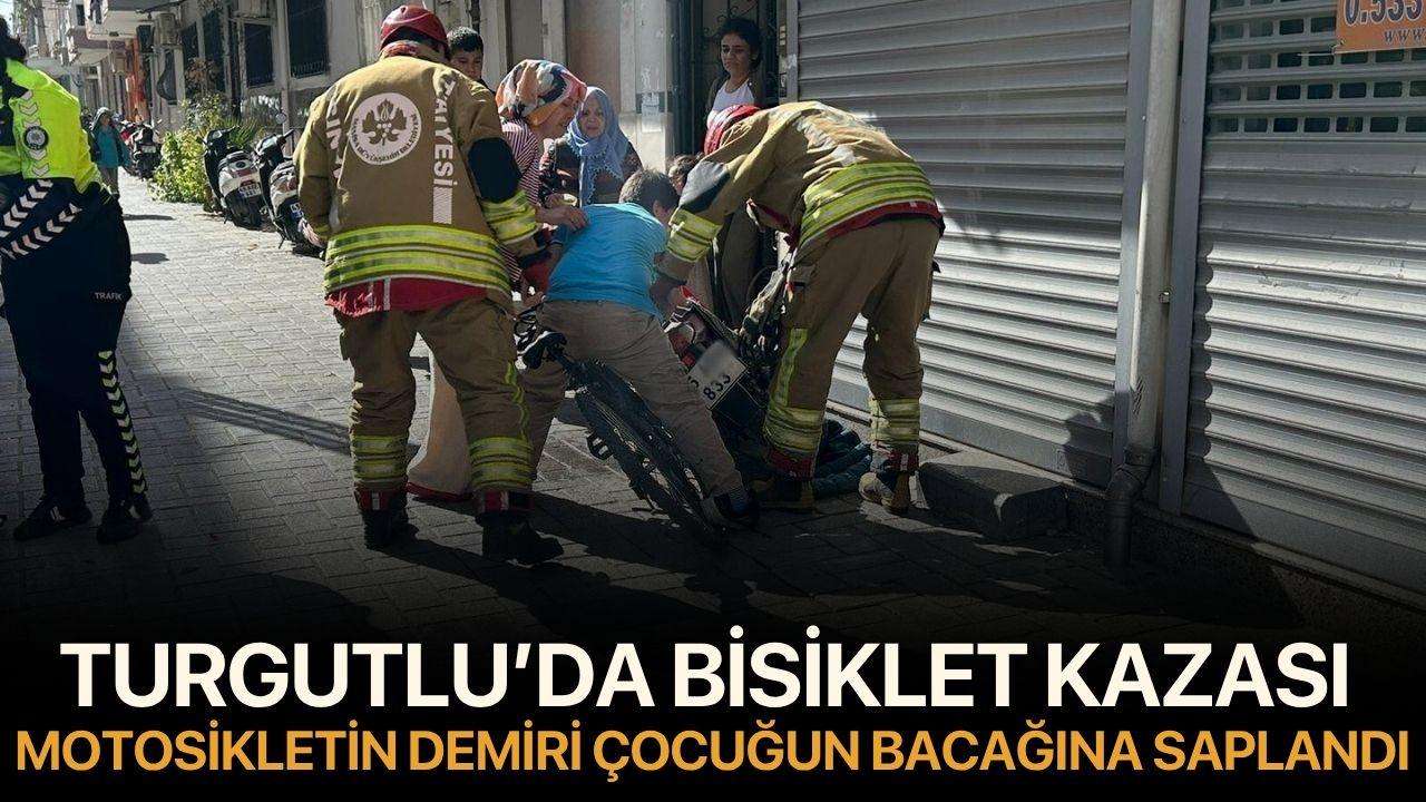 Turgutlu’da Bisiklet Kazası Motosikletin Demiri Çocuğun Bacağına Saplandı