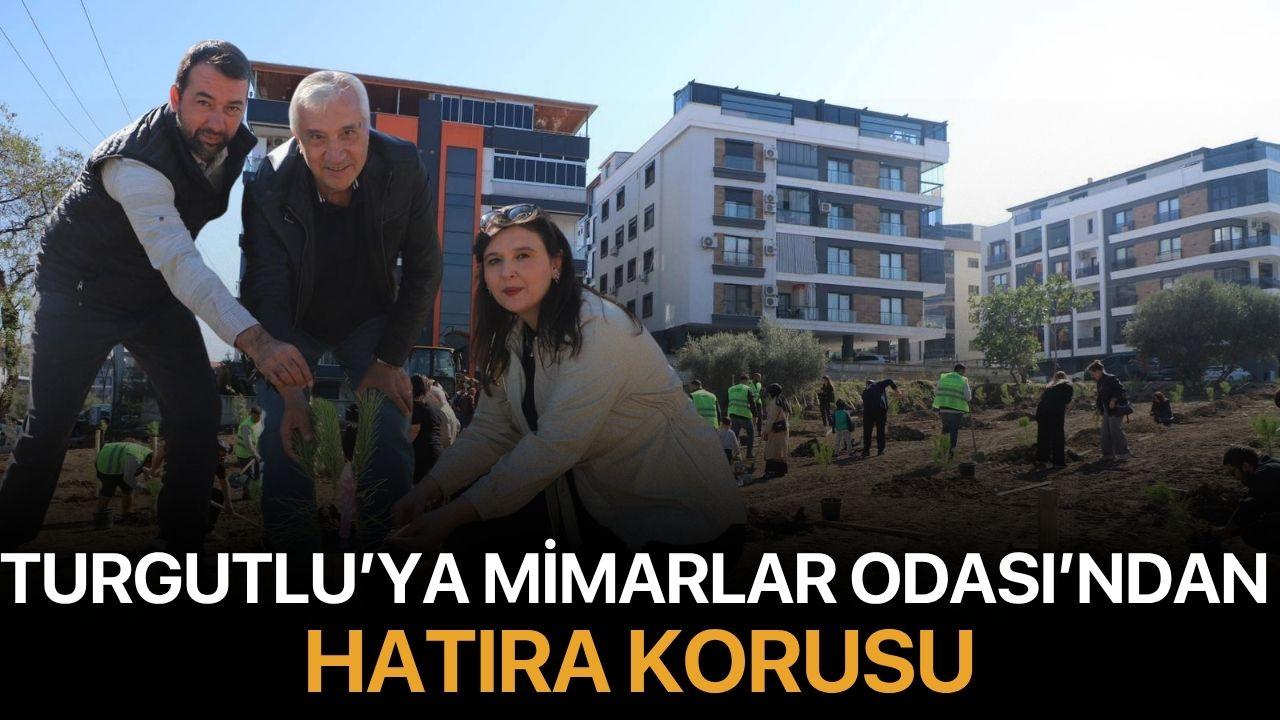 Turgutlu’ya Mimarlar Odası’ndan Hatıra Korusu