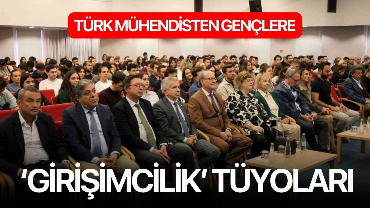 Türk mühendisten gençlere ‘girişimcilik’ tüyoları