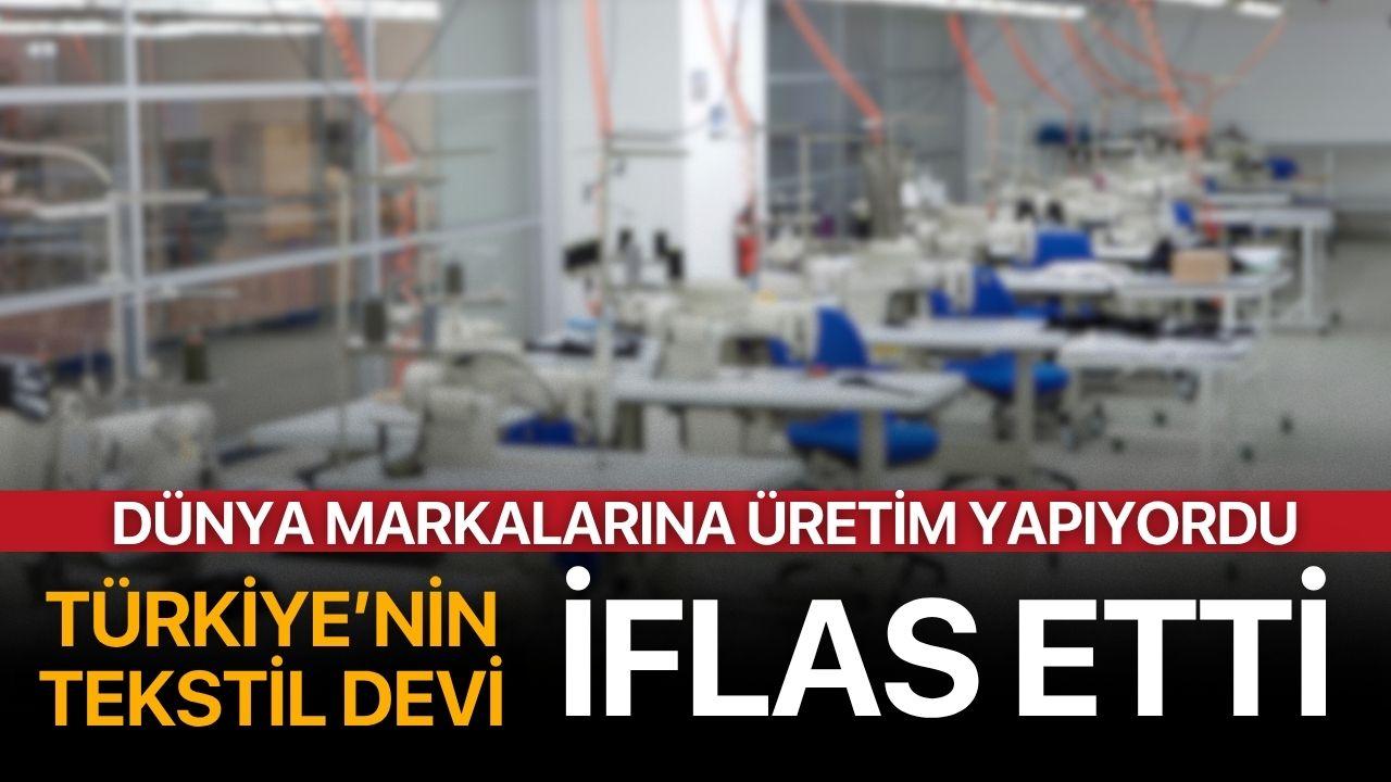 Türkiye’nin tekstil devi ekonomik sıkıntıya dayanamadı