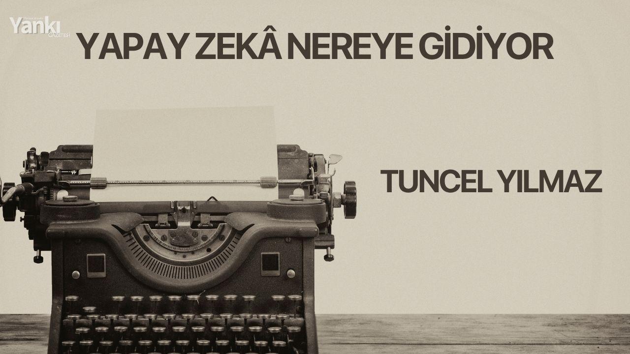 YAPAY ZEKÂ NEREYE GİDİYOR