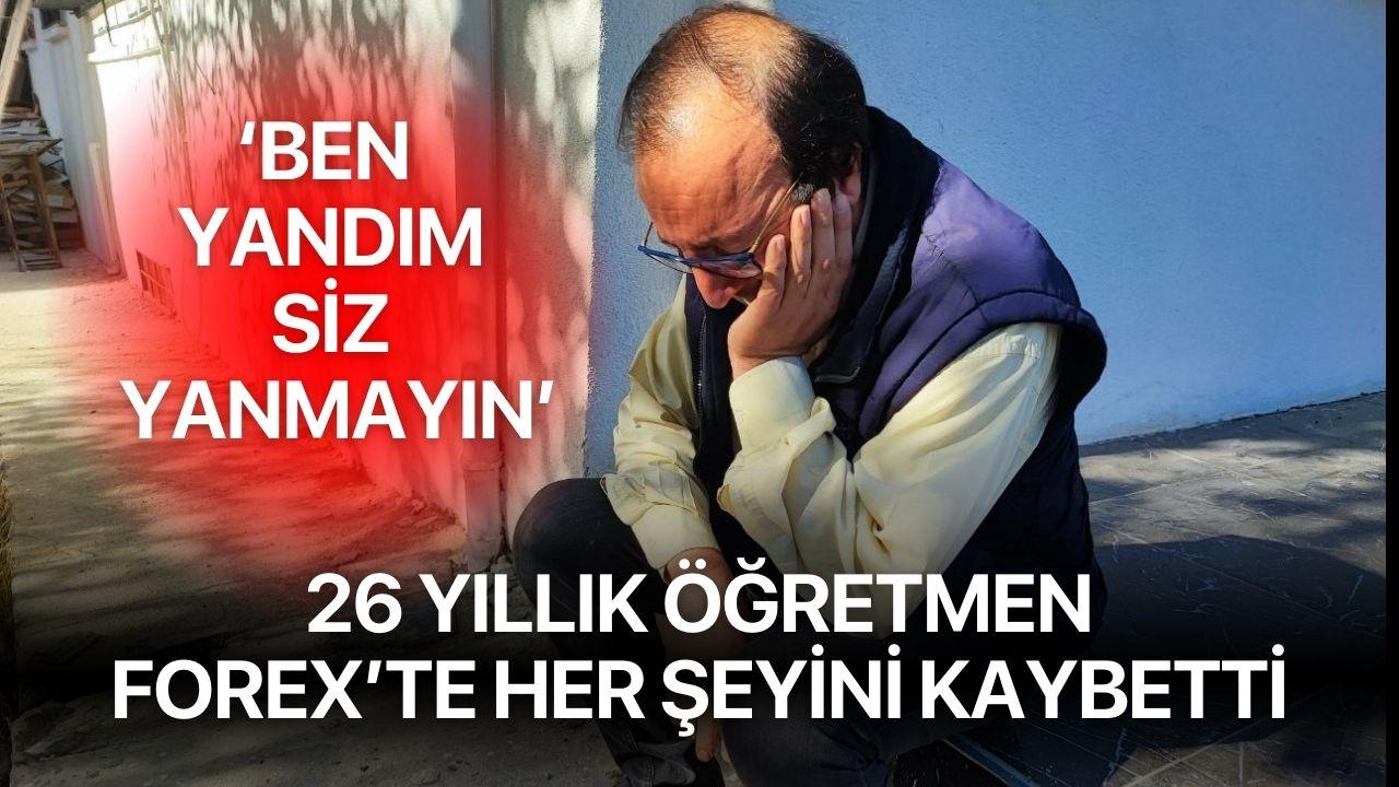 26 yıllık öğretmen Forex'te kaldıraçlı işlem yaptı! Her şeyini kaybetti