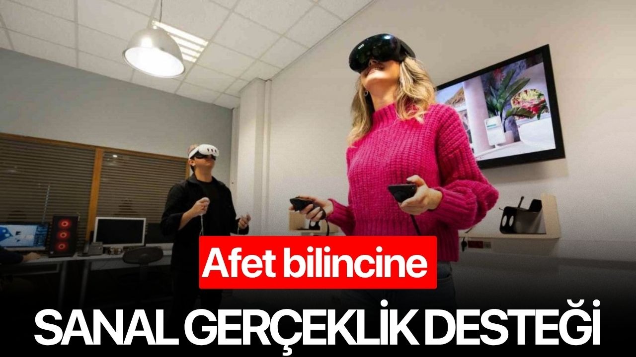 Afet bilincine sanal gerçeklik desteği