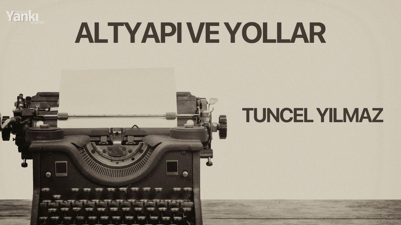 ALTYAPI VE YOLLAR
