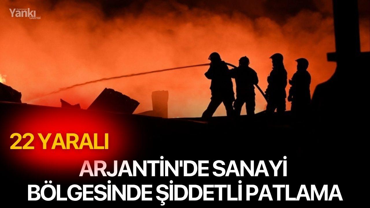 Arjantin'de sanayi bölgesinde şiddetli patlama: 22 yaralı