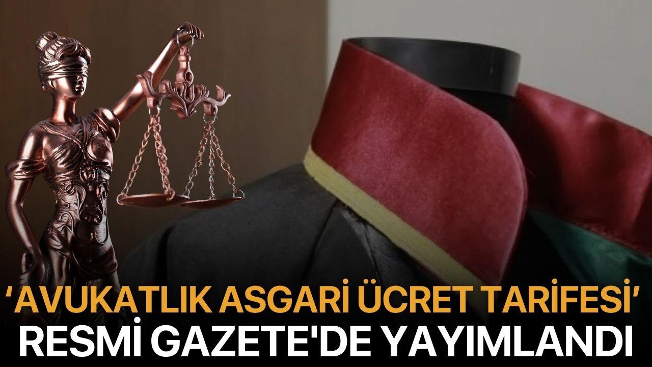 ‘Avukatlık Asgari Ücret Tarifesi’ Resmi Gazete'de yayımlandı