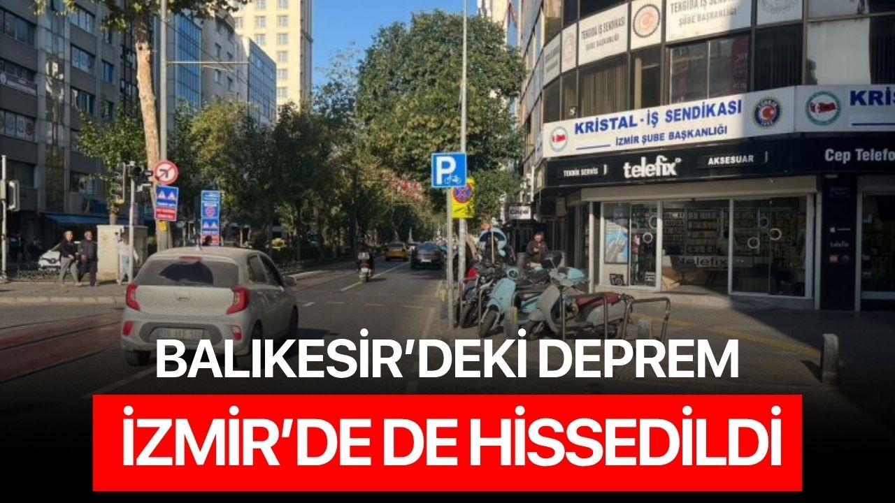 Balıkesir’deki deprem İzmir’de de hissedildi
