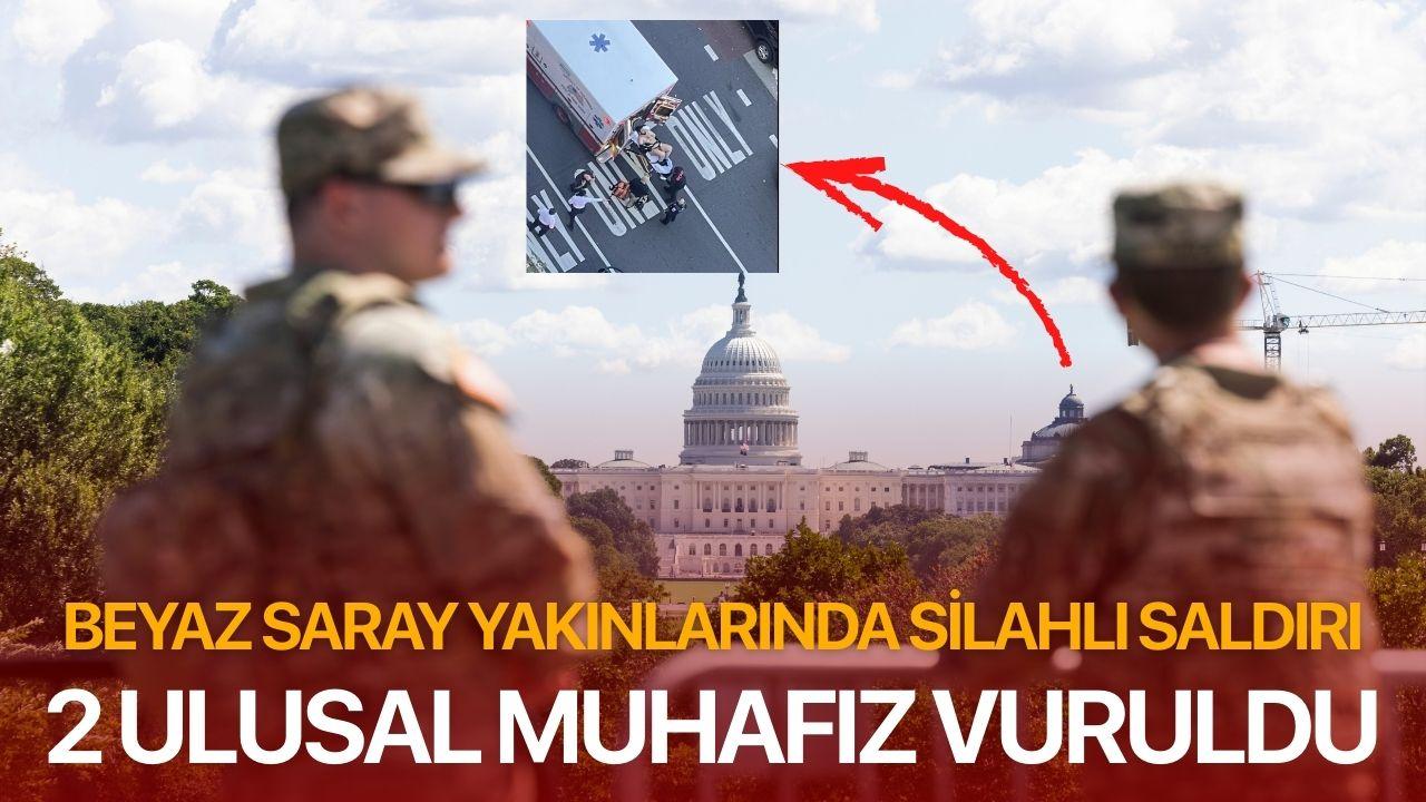 Beyaz Saray yakınlarında silahlı saldırı: 2 Ulusal Muhafız vuruldu
