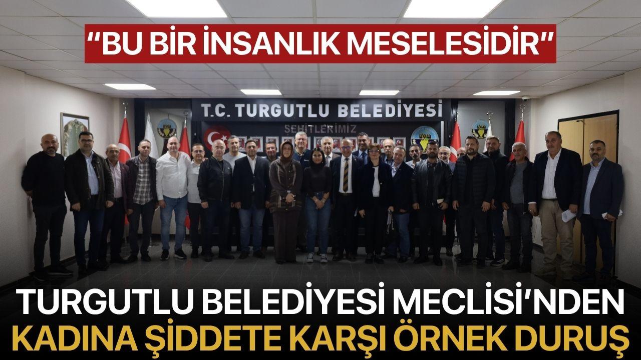 “Bu Bir İnsanlık Meselesidir”: Turgutlu Belediyesi Meclisinden Kadına Şiddete Karşı Örnek Duruş