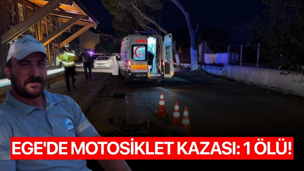 Ege'de motosiklet kazası: 1 ölü!