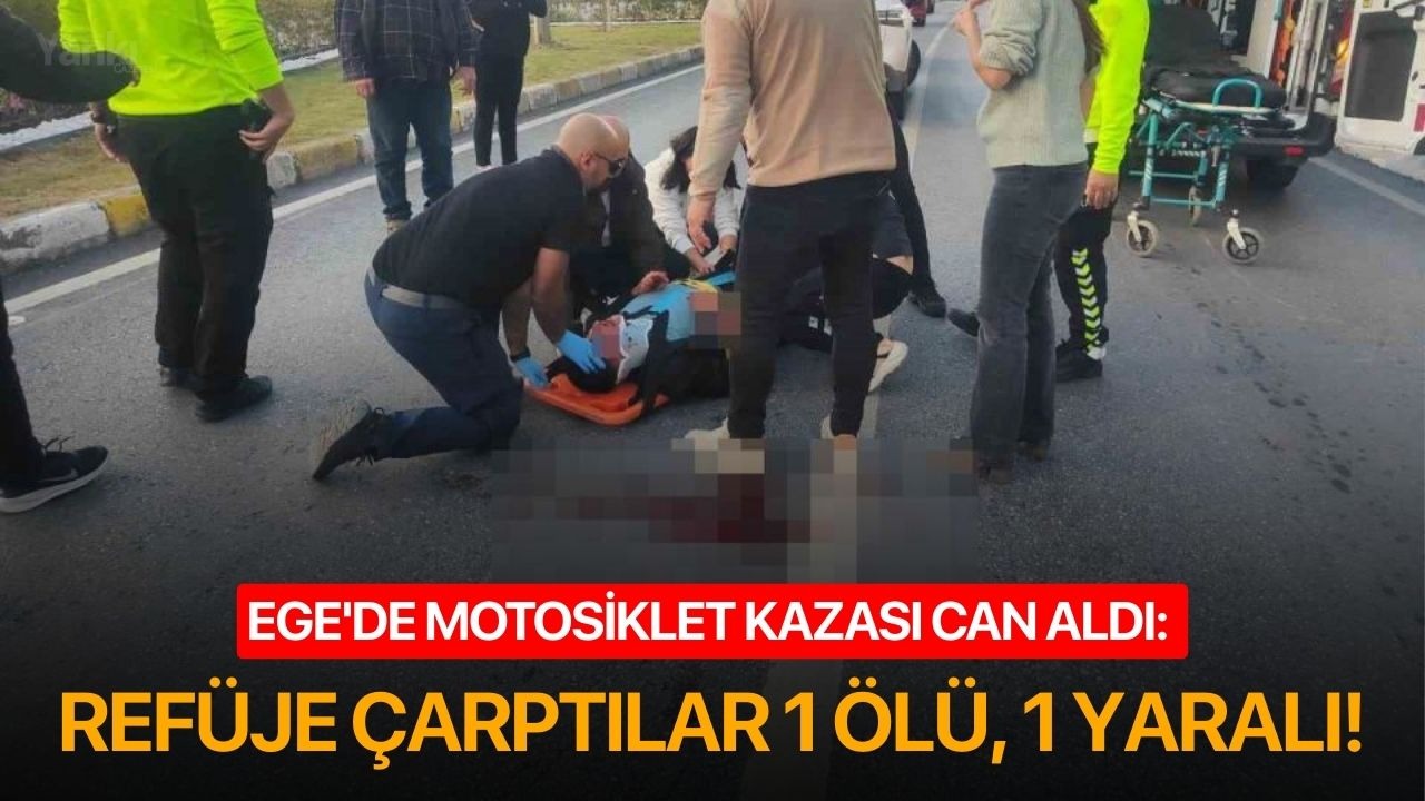 Ege'de motosiklet kazası can aldı: Refüje çarptılar 1 ölü, 1 yaralı!
