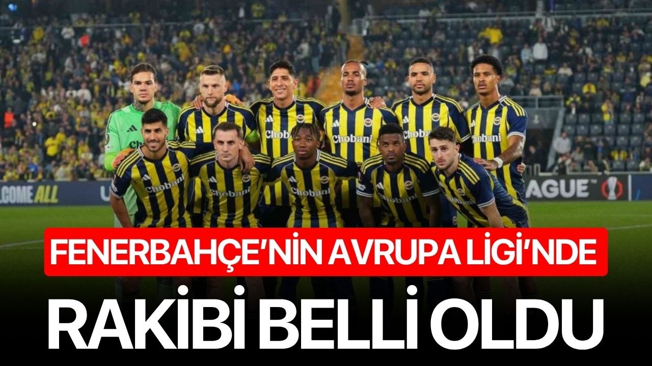 Fenerbahçe’nin Avrupa Ligi’nde rakibi belli oldu