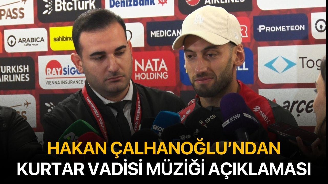 Hakan Çalhanoğlu: "Kurtlar Vadisi müziği eşliğindeki tezahürat bizi etkiledi"