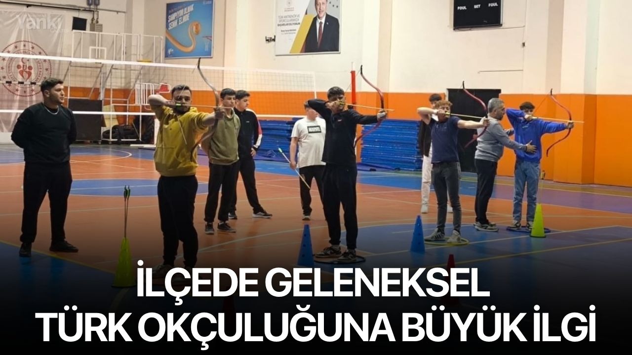 İlçede geleneksel Türk okçuluğuna büyük ilgi