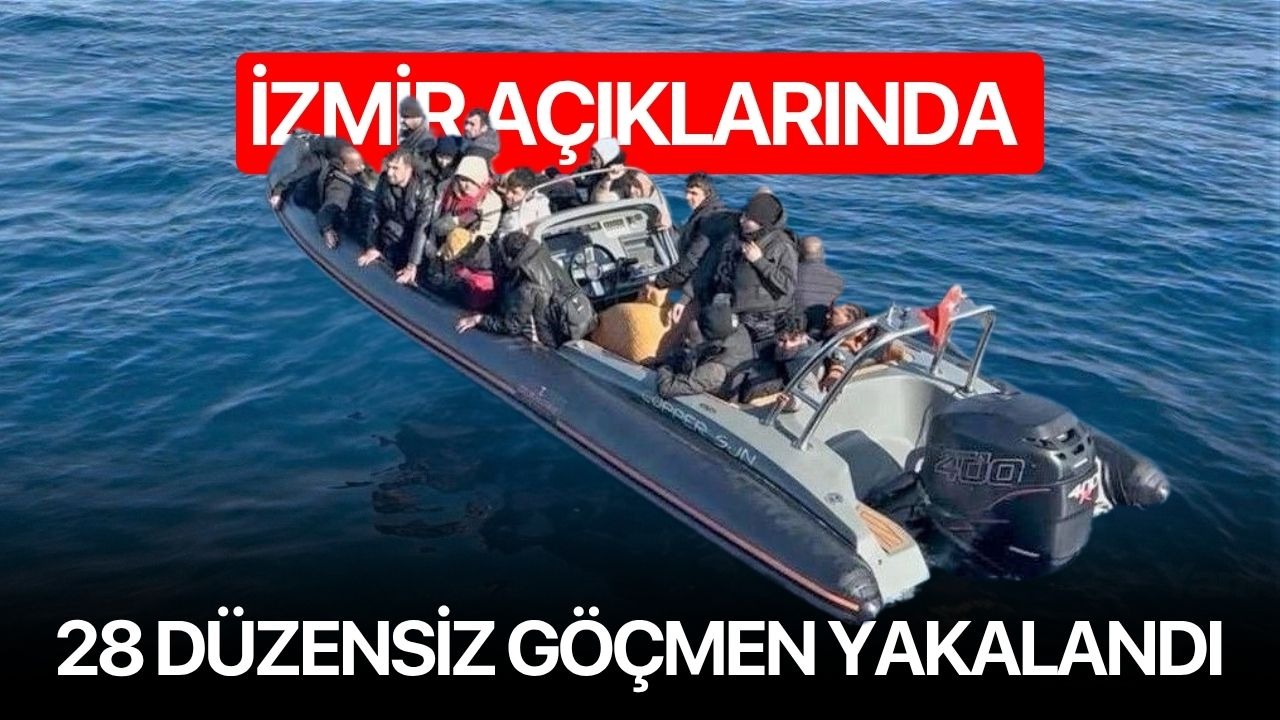 İzmir açıklarında 28 düzensiz göçmen yakalandı