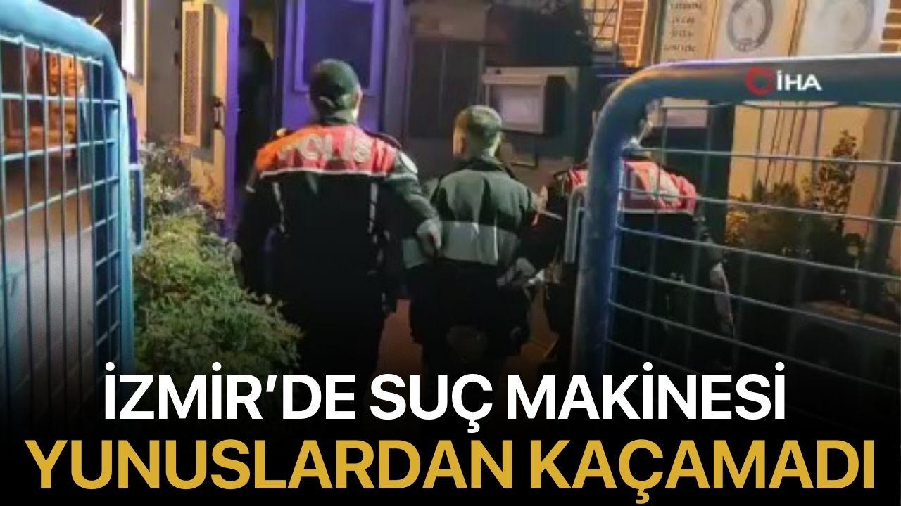 İzmir'de suç makinesi yunuslardan kaçamadı