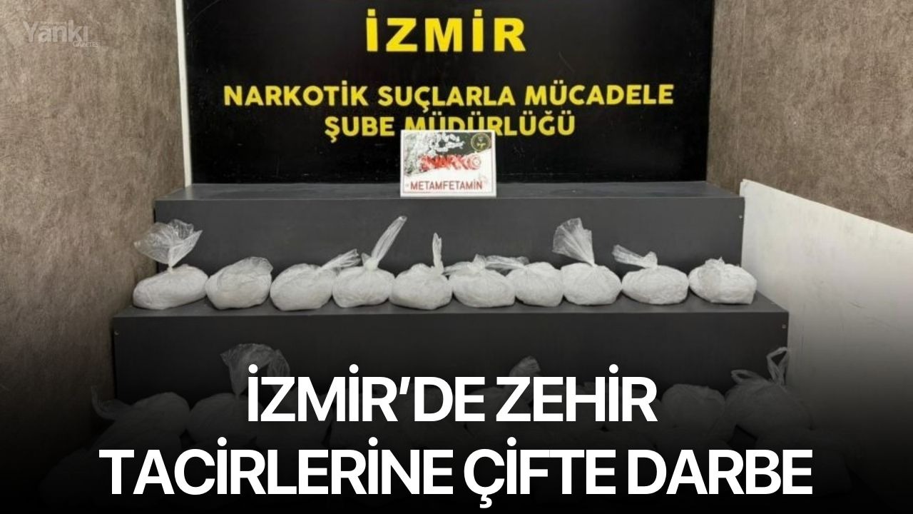 İzmir’de zehir tacirlerine çifte darbe