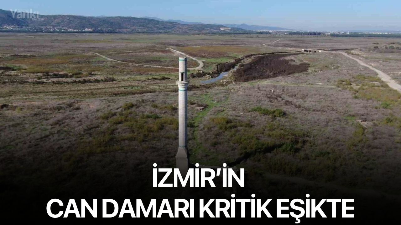 İzmir’in can damarı kritik eşikte