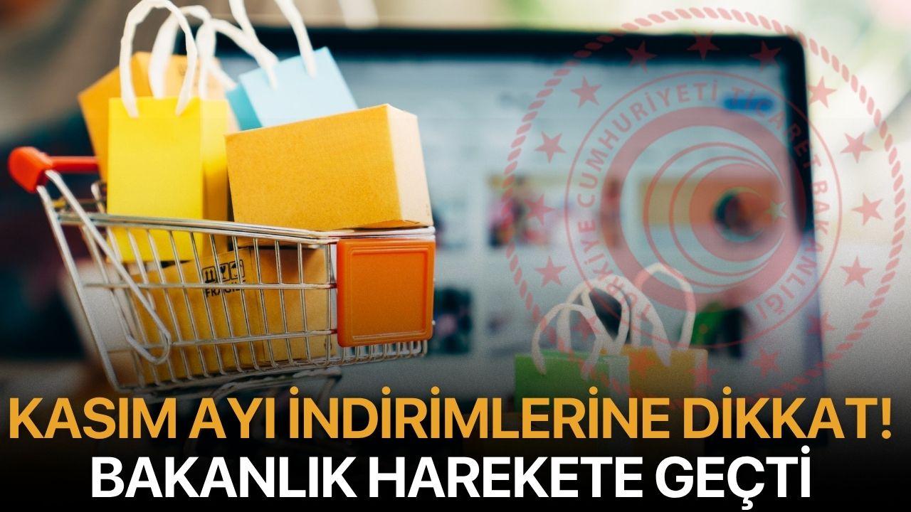 Kasım Ayı İndirimlerine Dikkat! Bakanlık Harekete Geçti