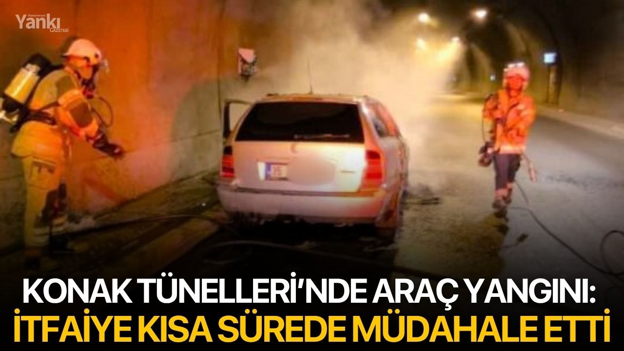 Konak Tünelleri’nde Araç Yangını: İtfaiye Kısa Sürede Müdahale Etti