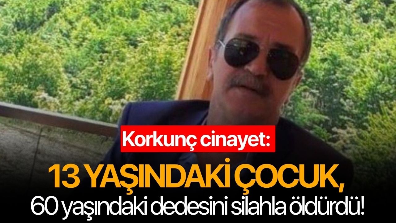 Korkunç cinayet: 13 yaşındaki çocuk, 60 yaşındaki dedesini silahla öldürdü!