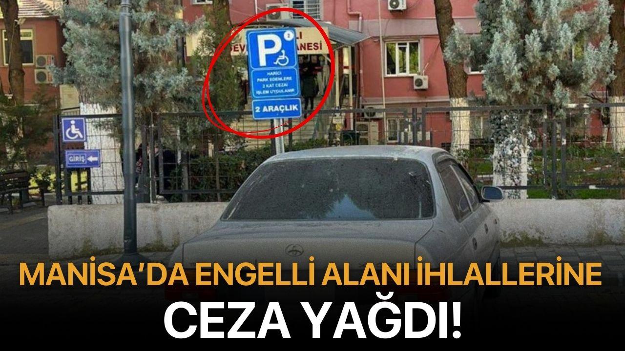 Manisa’da Engelli Alanı İhlallerine Ceza Yağdı!