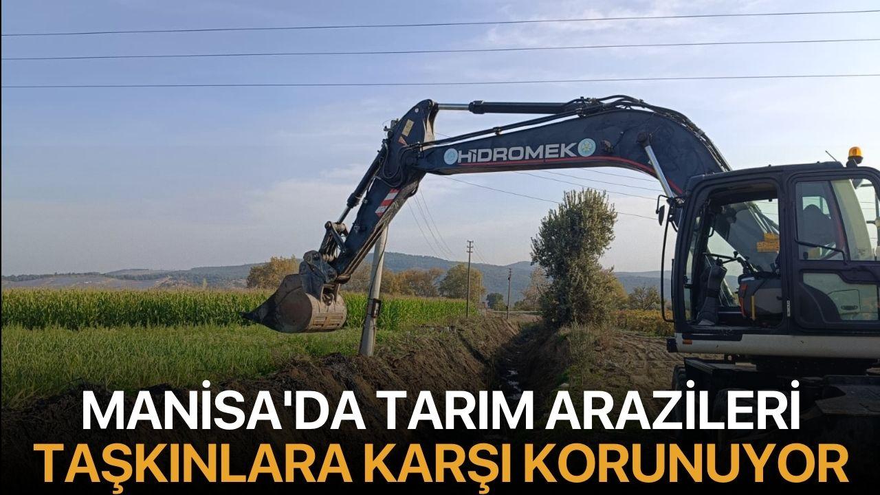 Manisa'da Tarım Arazileri Taşkınlara Karşı Korunuyor