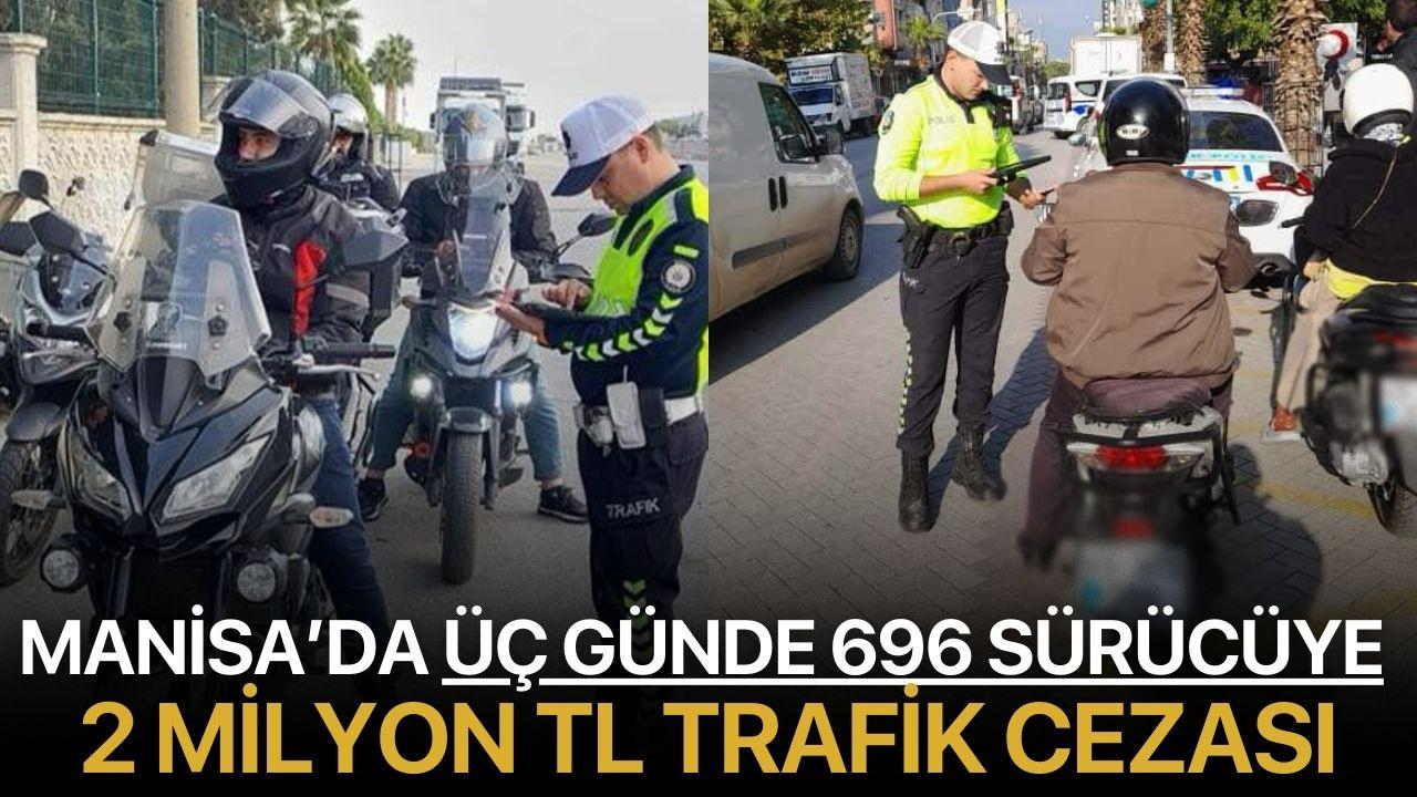 Manisa’da Üç Günde 696 Sürücüye 2 Milyon TL Trafik Cezası