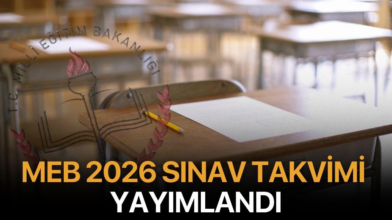 MEB 2026 Sınav Takvimi Yayımlandı
