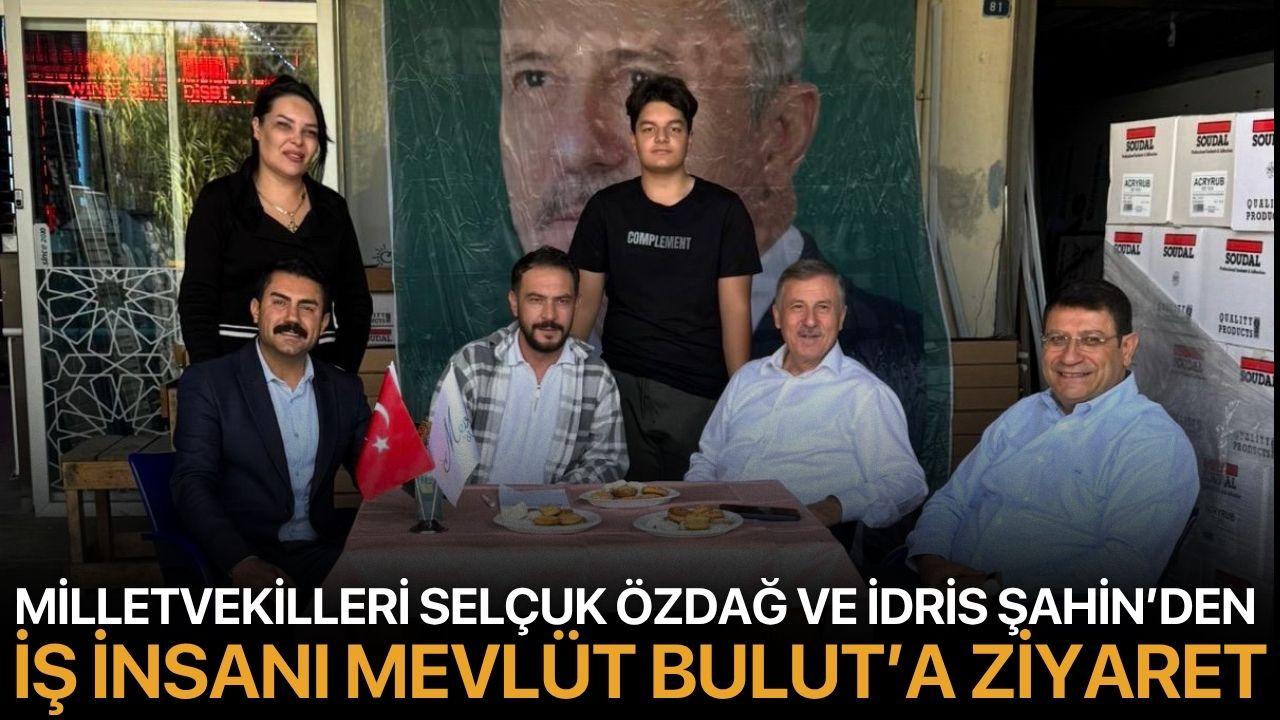 Milletvekilleri Selçuk Özdağ ve İdris Şahin’den iş insanı Mevlüt Bulut’a ziyaret