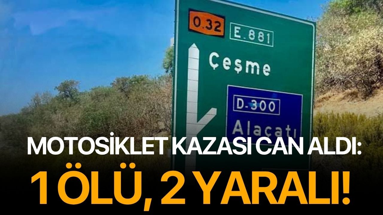Motosiklet kazası can aldı: 1 ölü, 2 yaralı!